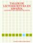TALLER DE LECTOESCRITURA EN ESPAÑOL