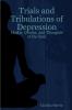 Trials and Tribulations of Depression