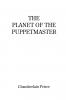The Planet of the Puppetmaster