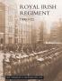 CAMPAIGNS AND HISTORY OF THE ROYAL IRISH REGIMENT FROM 1900 TO 1922