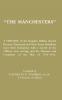 MANCHESTERS A History of the Regular Militia Special Reserve Territorial and New Army Battalions since their formation; with a record of the Officers now serving and the Honours and Casualties of the War of 1914-1916.