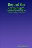 Beyond the Catechism