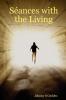 Sances with the Living
