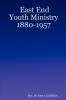 East End Youth Ministry 1880-1957