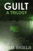 Guilt - A Trilogy