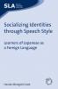 Socializing Identities through Speech Style