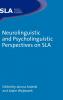Neurolinguistic and Psycholinguistic Perspectives on SLA