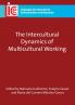 The Intercultural Dynamics of Multicultural Working