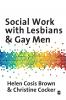 Social Work with Lesbians and Gay Men