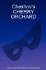 Chekhov's  CHERRY ORCHARD