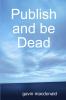 Publish and be Dead