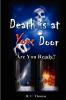 DEATH IS AT YOUR DOOR        Are You Ready?