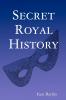 Secret Royal History