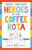 Heroes of the Coffee Rota