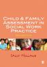 Child and Family Assessment in Social Work Practice