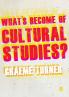 What's Become of Cultural Studies?
