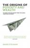 The Origins of Poverty and Wealth