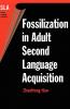 Fossilization in Adult Second Language Acquisition