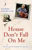 House Don't Fall On Me