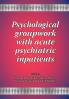 Psychological groupwork with acute psychiatric inpatients