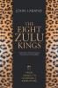 THE EIGHT ZULU KINGS