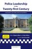 Police Leadership in the Twenty-First Century