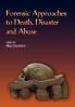 Forensic Approaches to Death Disaster and Abuse