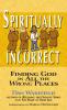 Spiritually Incorrect
