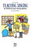 Teaching Singing to Children and Young Adults (Third Edition)