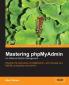 Mastering Phpmyadmin for Effective MySQL Management