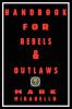 Handbook for Rebels and Outlaws