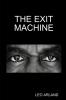 The Exit Machine