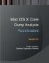 Accelerated Mac OS X Core Dump Analysis Second Edition