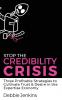Stop The Credibility Crisis