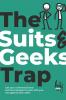 The Suits & Geeks Trap