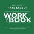 Hate Excel? Workbook. Learn to love the software that can tranform your confidence and career