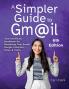 A Simpler Guide to Gmail 6th Edition