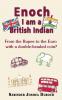 Enoch I Am a British Indian