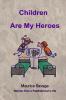 Children Are my Heroes