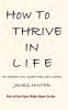 How to Thrive In Life