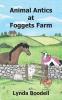Animal Antics at Foggets Farm