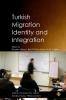 Turkish Migration Identity and Integration