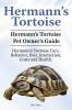Hermann's Tortoise Owner's Guide. Hermann's Tortoise book for Diet Costs Care Diet Health Behavior and Interaction. Hermann's Tortoise Pet.