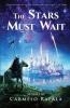 The Stars Must Wait