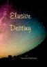 Elusive Destiny