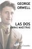 George Orwell - Las dos obras maestras