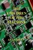 THE CHILDREN OF THE MACHINE