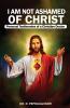 I AM NOT ASHAMED OF CHRIST---Personal Testimonies of a Christian Doctor