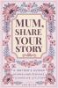 Mum Share Your Story