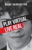 Play Virtual Live Real